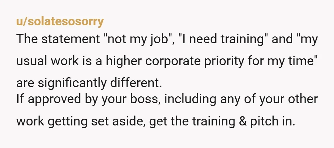 u/pwolf1771 NTA who is your actual boss? I would speak to them and ask them which role is more important because you’re fully trained on one and partially on the...