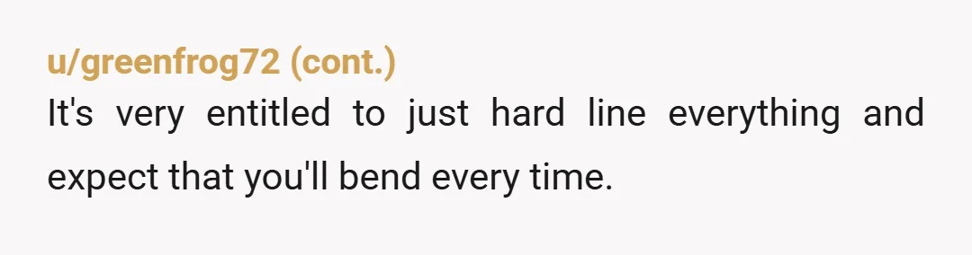 Even if he doesn't change his mind, fine, but no more sex is going to be had that you don't want to be having. Full stop. I also highly doubt...
