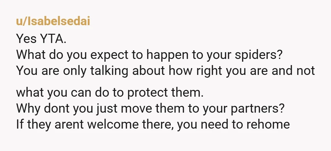 u/naraic-
Get out of the house.
Get your pets out of the house.
Never do anything to care for the house or your siblings going forward.