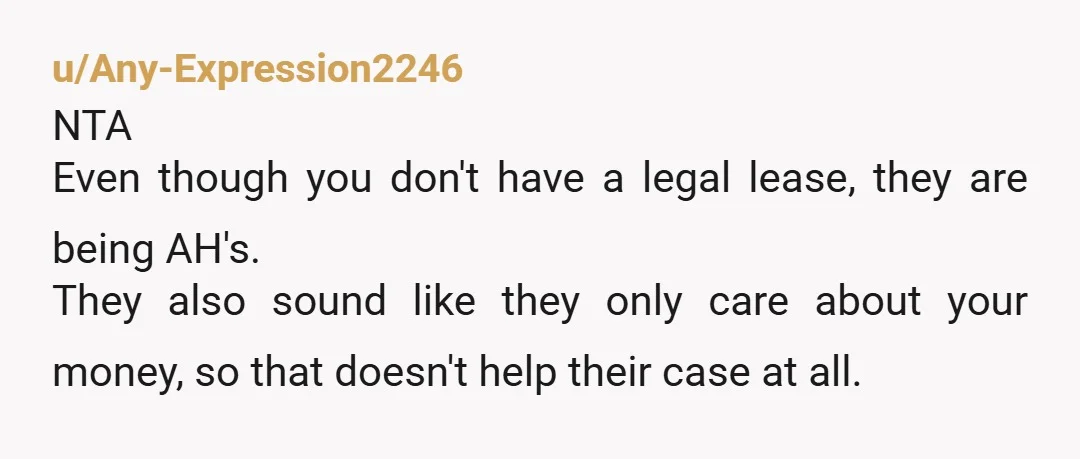 u/Churchie-Baby
Nta you can't charge someone rent them make them vacate the room they pay for