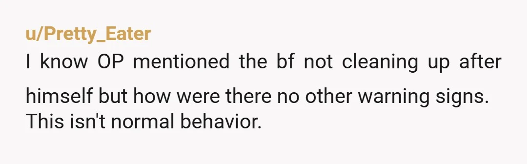 u/Atsu_san_
'Being a guy and not cleaning up after himself' girl are you hearing yourself??? He is a grown man not a 3 month old baby!