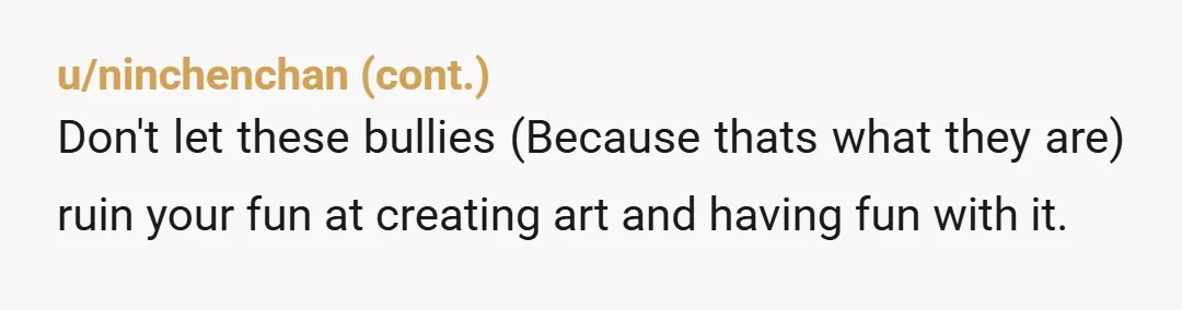 u/Familiar_Shock_1542 You left because of the bullying. Whatever happened with the class is not your fault. The staff should have been concerned when you suddenly quit something you loved. They...