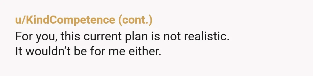 u/CatsMom4Ever NTA.  The cruise is too much. Never go into debt for someone else's event!  And 4 people in one cabin? Is that bunk beds? Yikes. Those rooms are small...