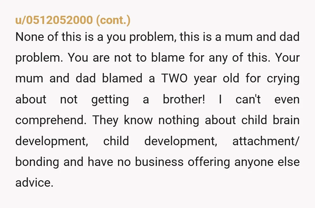 u/sukha_para NTA. It’s perfectly ok to want a brother when you have multiple sisters — and it’s completely stupid to tell a little boy to man up. There are healthy...
