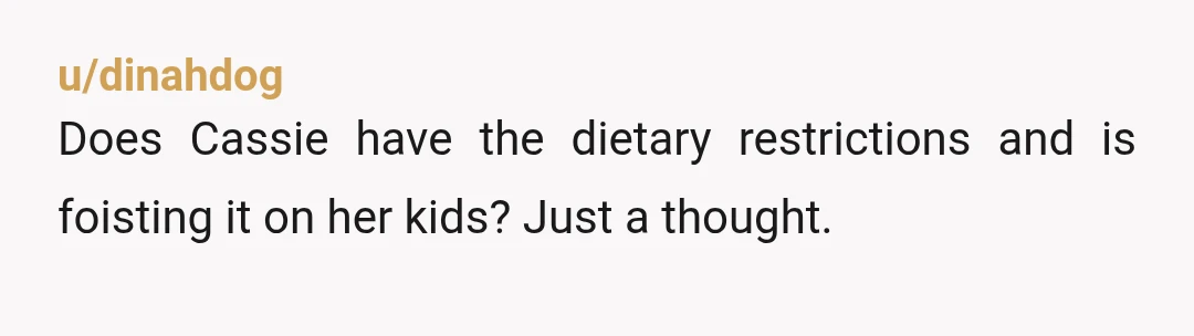 u/GhostLeopard_666 NTA, just because they unfortunately have dietary requirements, doesnt mean everyone else has to live the same diet, could you just say you a mild allergic reaction to the...