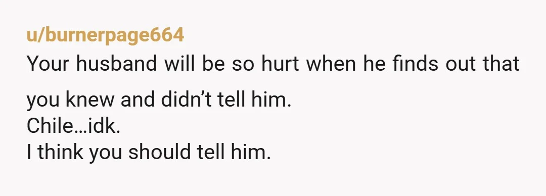 u/shelltrice I would suggest you let MIL know you cannot keep this secret from your husband - You will give her 24 hours to tell him herself or you will...