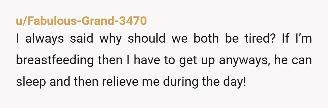 u/12781278AaR Whatever works for you and your husband and your baby is the “right way” for you guys! It might not be the right way for somebody else, but that...