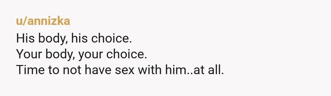 You can't force him to do anything, but you're also allowed to decide to opt out of things that are causing you paranoia and stress and that you don't even...