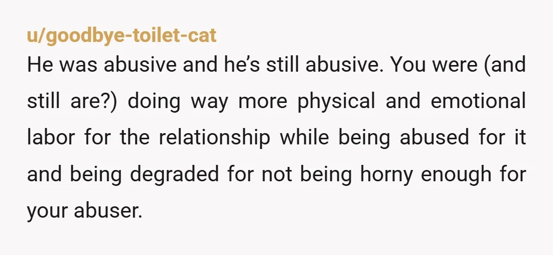 u/RubyJuneRocket
You aren’t choosing between your husband and your friends, you’re choosing between your husband and your safety and your freedom.
Truly, this is not about your friends.