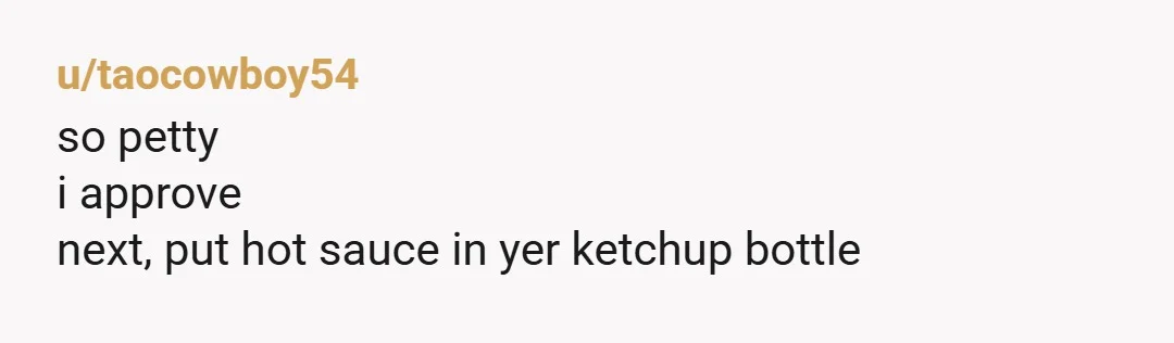 u/LoveLolaHeart You need to find better flatmates. Them never questioning why rice was in an old bag on the floor is why we have warnings on hair dryers not to...