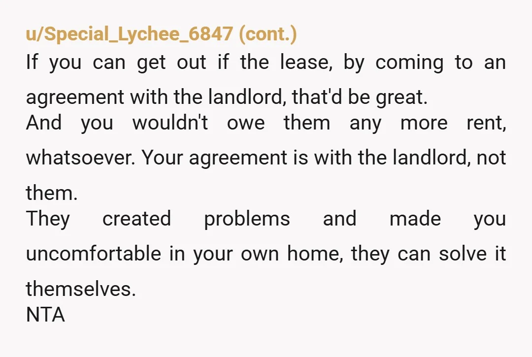 u/Candid_Warthog8434
NTA. Are you on the lease? If not, just leave