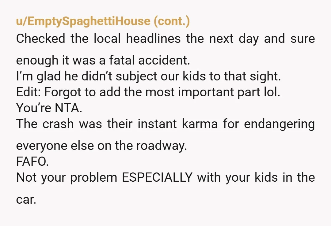 u/Affectionate-Pin102
Wife tweaking, respectfully.
You got your family out of there.
Had you stopped and something happened to you, she would blame you for doing too much.