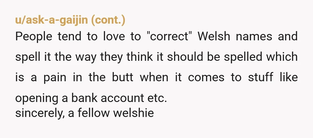 u/Lonely-Growth-8628 CULTURAL NAMES/SPELLINGS ARE NEVER TRAGEDEIGHS. PERIOD. I get weird looks and comments about my son’s name all the time until I explain my partner and I are both mixed...