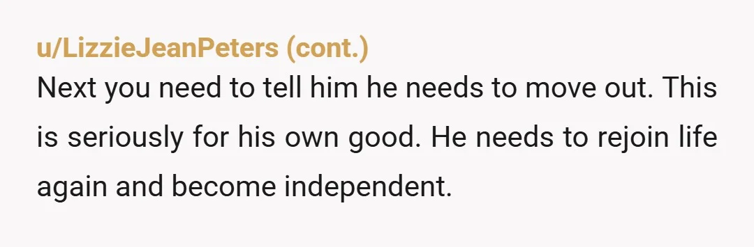 u/oghippiechick I'm sorry that you have to deal with this, as you don't deserve to be treated this way, but maybe see it from his side. He has every right...