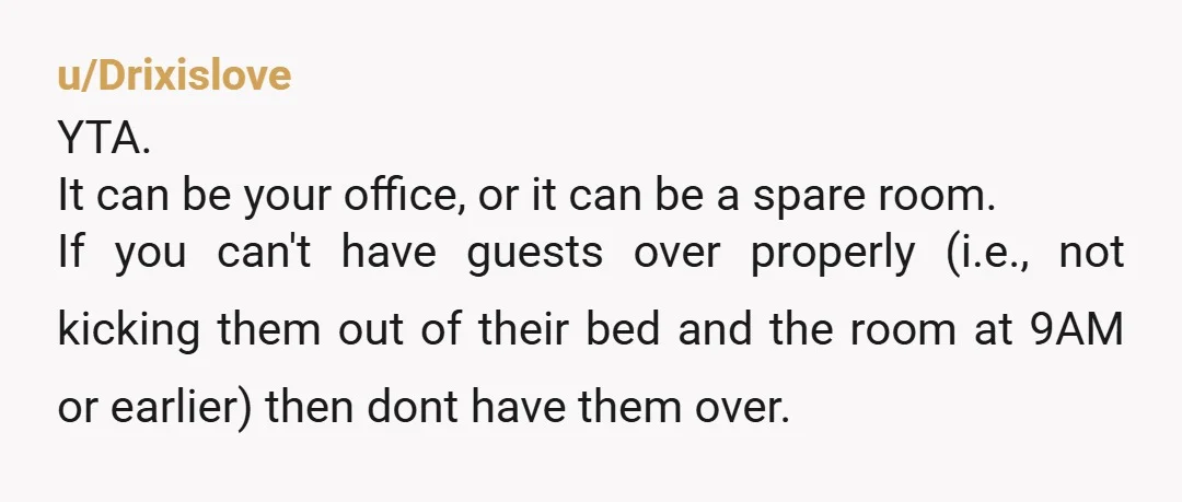 If you get a private office while your wife uses the living room, your job better be making significantly more money than hers, and you are hopefully taking on a...
