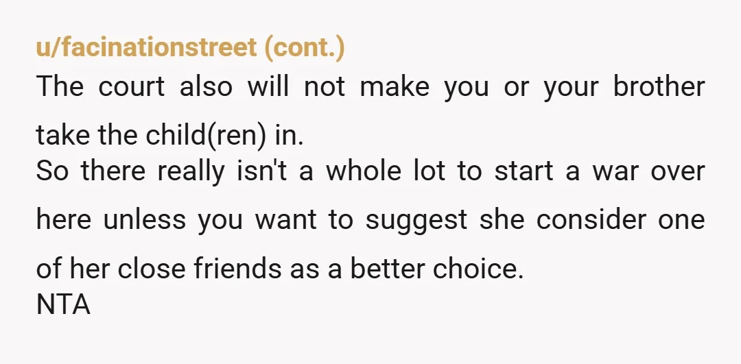 u/Substantial_Key4640 NTA. You'll get a lot of 'family helps family' manipulation thrown at you because people get performative when the topic is kids. You're making it clear and unambiguous early...