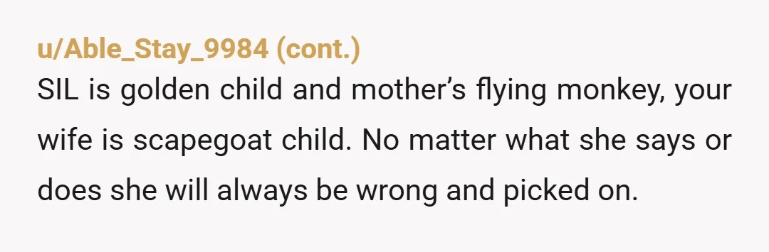 u/Blossom74s NTA. Your MIL ia manipulative as all hell. Your wife really should distance herself from the toxicity. FIL telling his daughters to take care of their mother shouldn't be...