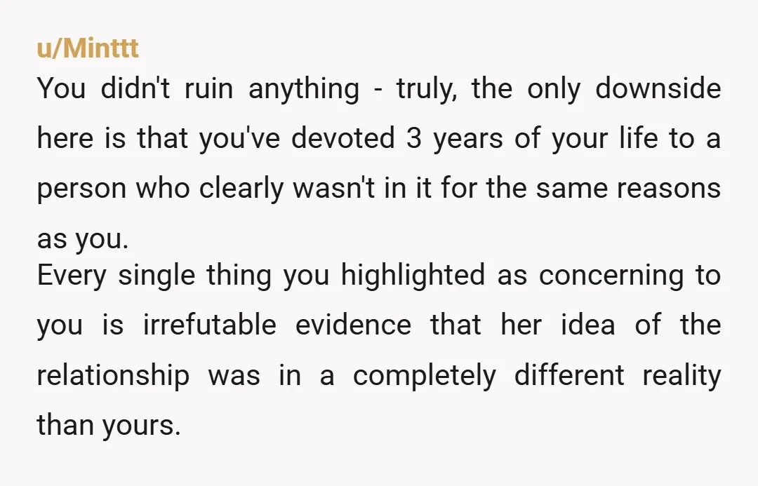 u/PM_ME_SEXY_SANDWICH
Dude she didn't want to be with you even before you broke up with her.
This relationship was done awhile ago.
Move on.