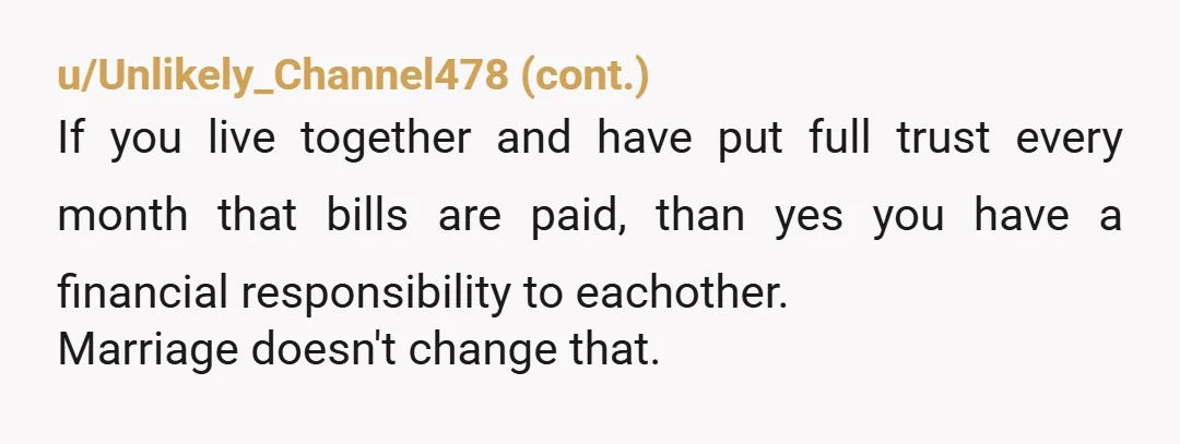 u/Competitive_Ninja668
Well you contribute 35/65 so some one is not pulling their weight and if you’re a spender I don’t blame her.
I’d feel the same way. 