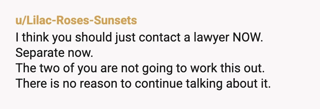 u/SteakClear6596 I don't think ya'll really read the first post. She talked about this with him for years, so this wasn't a thing she dropped on him. He knew. Went...