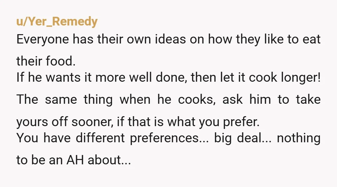 u/No_Interview_2481
YTA what gives you the right to decide how people should eat their food?