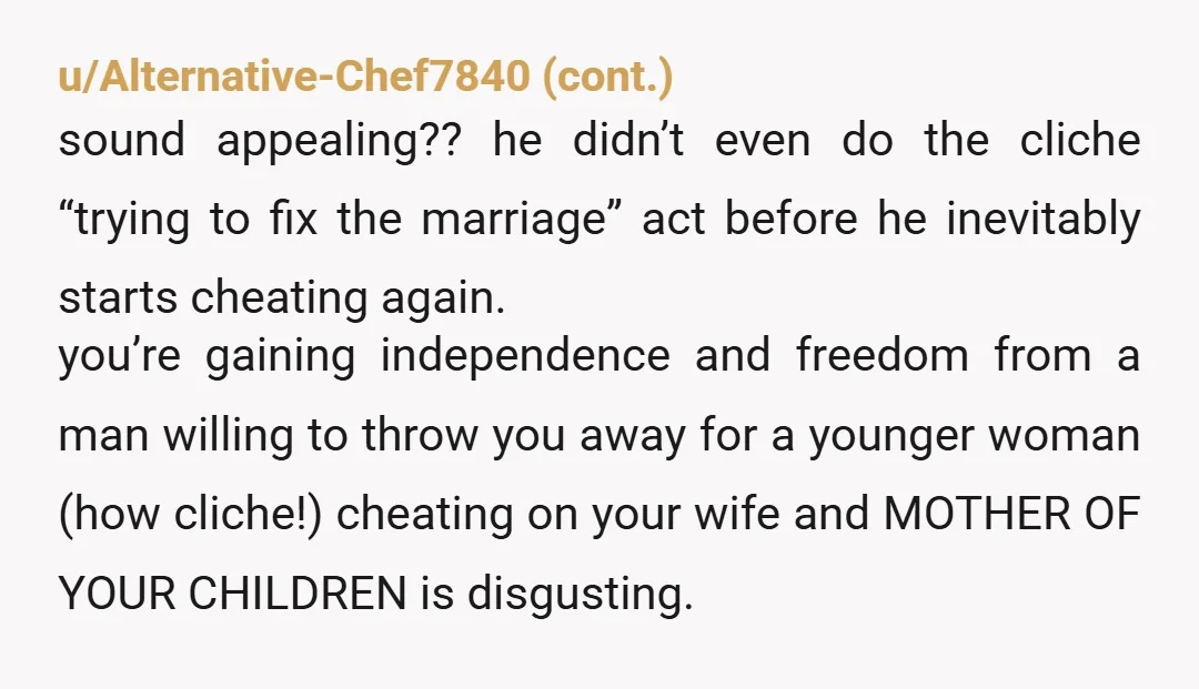 u/PoemNervous1010 You would literally always be wondering about his truths. This is not your burden it is his. That saying cheaters always cheat is pretty much accurate. Move on to...