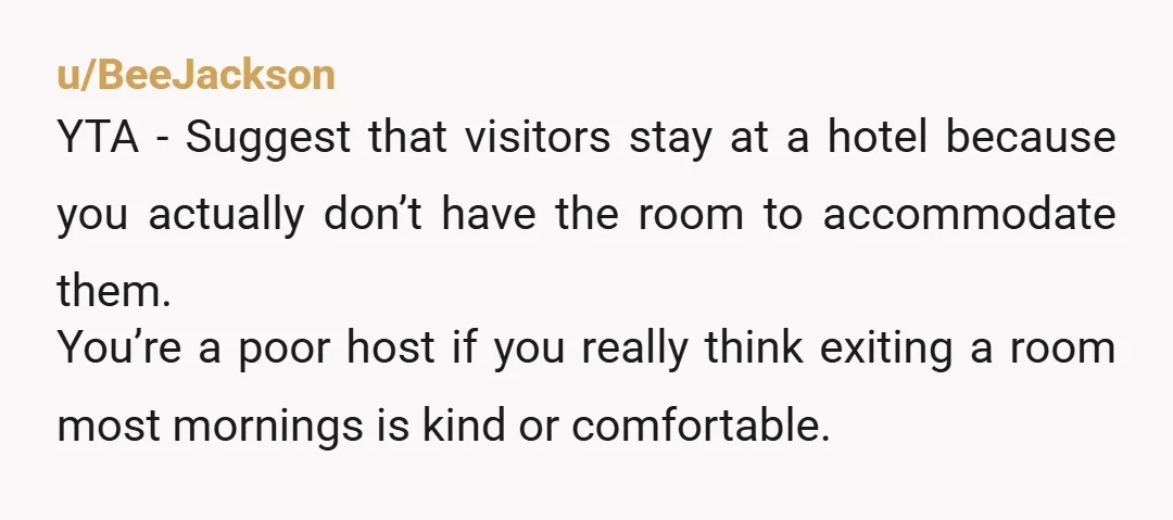 u/Yaaauw NTA, but the truth is that you need a home office and that room can’t really function as a guest room as well. If an alternative space in the...