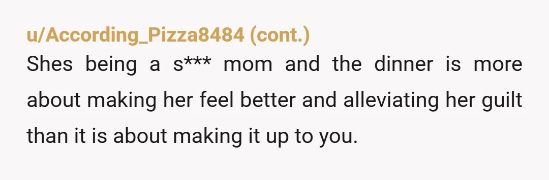 u/Ilovewally I’m sorry your mother is doing this. She is prioritizing her new husband and new stepdaughter. I feel like she is trying to win them over. Unfortunately, you have...