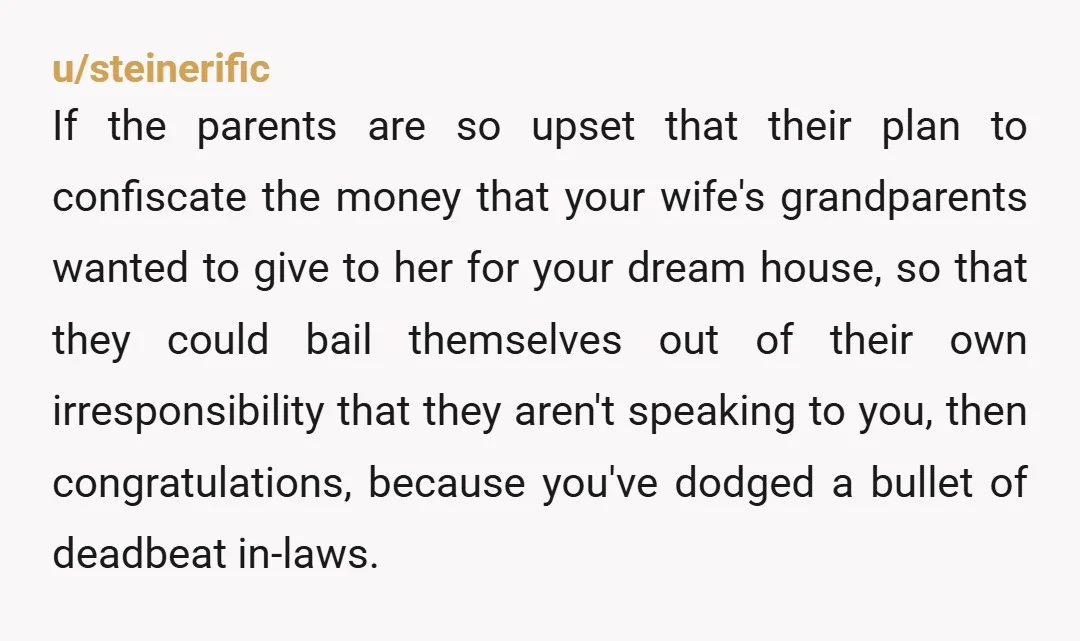 u/Sure_Flamingo_2792 Wow her parents are gems. They wanted to live beyond their means and then take their daughters inheritance to pay for it. Not sure why your wife is being...