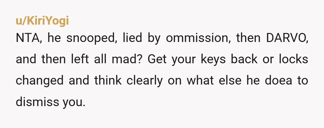 u/grump1est
NTA why tf would he just open your mail and get defensive? Lowkey weird since yall don’t live together, would be understandable if yall lived together