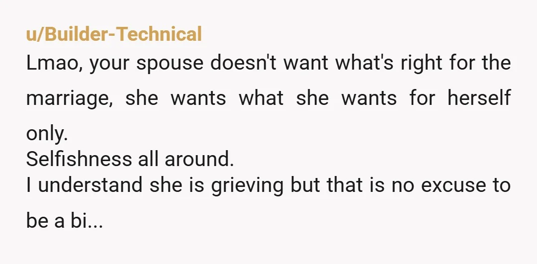 u/mmmmm_pi NTA. Not supporting her? She needs to get with the program. You support her by having a job and putting a roof over your heads. Life is full of...