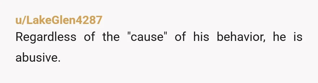 u/CiderAlley NTA. Damn sounds like my ex, leaving was the best thing I ever did.