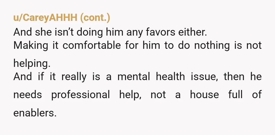 u/Pale_Character8214 Your girlfriend's parents moved back to the property to support a nearly 30 year old? Jesus christ that man is babied. He needs to be kicked out on his...