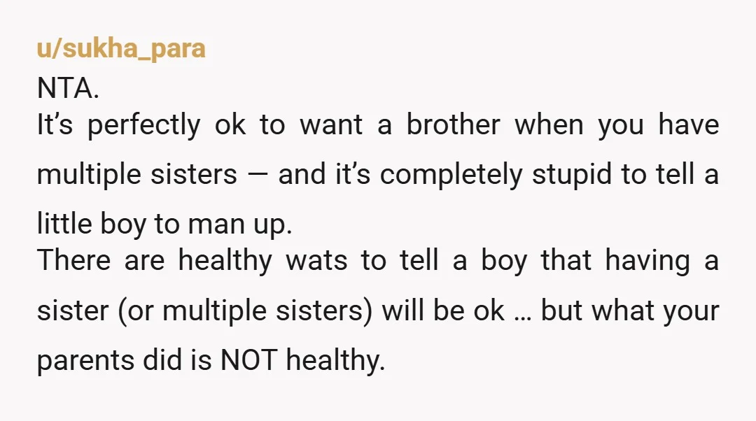 u/Fickle_Grapefruit938 Nta lol according to your parents me, my sister and both her daughters aren't girls, seeing we all loved to climb trees, play video games and jump on trampolines....
