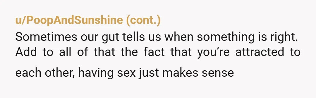 u/Both-Mud-4362 Sounds like your dealing with that antiquated guilt women are made to feel for "putting out" too soon. It sounds like you both had a good night, respectful and...