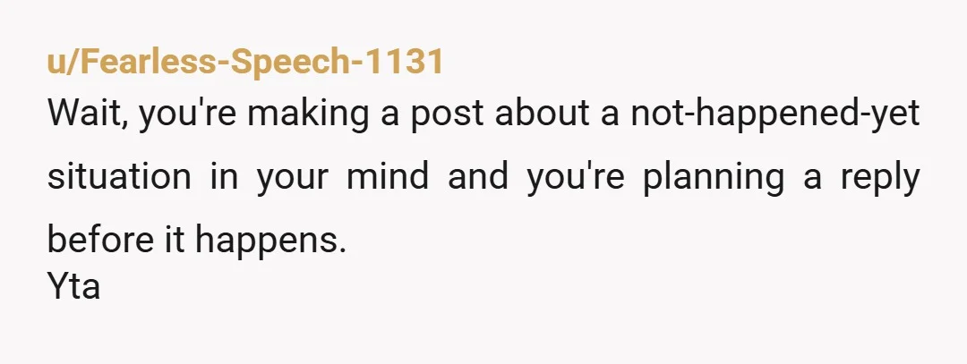 u/saidalice I think a lot of the commenters are forgetting that OP is autistic, too. This reads like someone trying really hard to manage another person's feelings while also mentally...