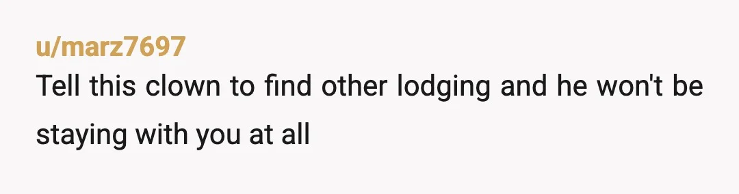 u/BlazingSunflowerland
Next time tell him you don't have any more room.
He let you know too late and you are full up, whether you are or not.