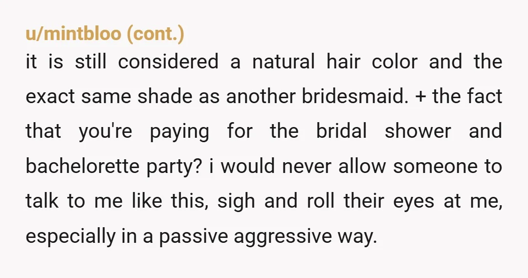 u/Boomhauer_Jeff NTA. Do not change your body for somebody’s party if you don’t want to. I don’t know why our culture has decided to give women a pass to act...