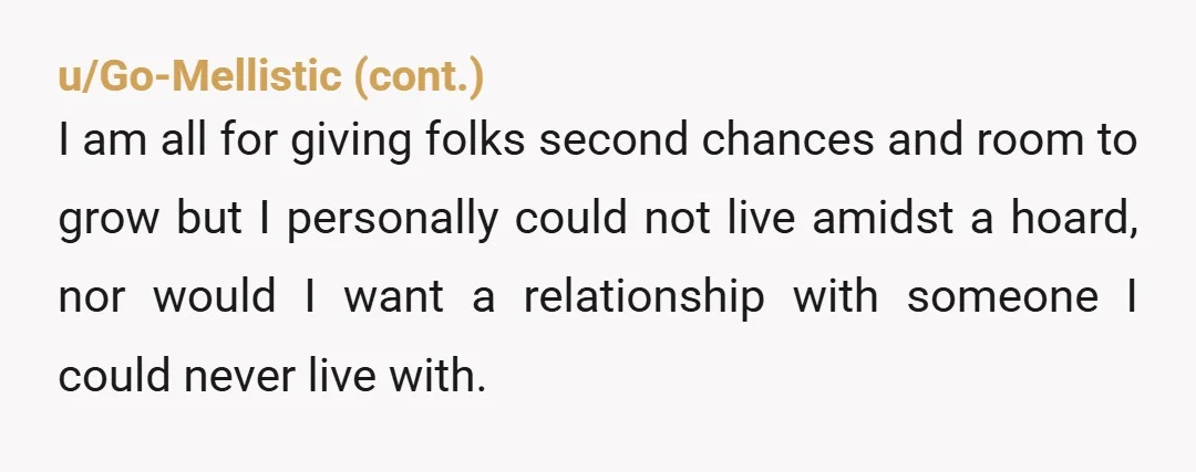 u/Renny4400 Based on what you’ve written here, my first assumption is that he and/or his roomies are hoarders and the state of their place is an embarrassment to him/them so...