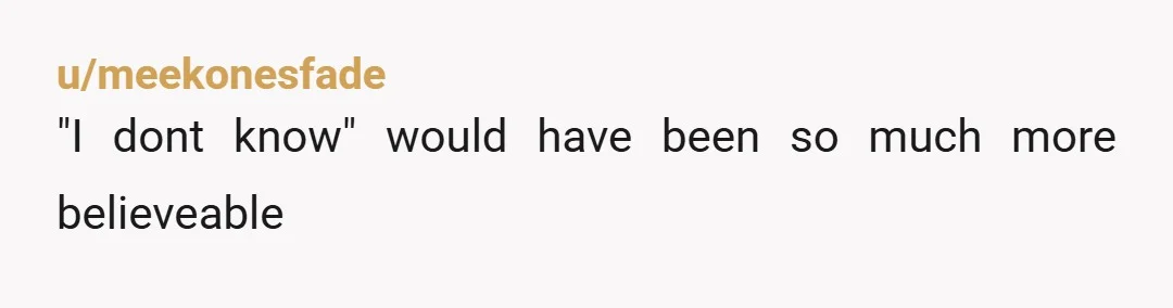 u/SpecialistAfter511
That’s the story he’s going with? Lame. She put it under there for you to find.