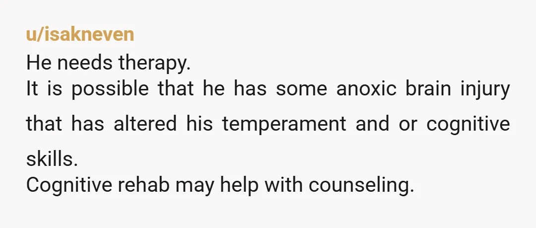 u/One-Draft-4193 Sounds like your son is angry with his condition and circumstances. Have either of you seeked individual/family counseling to help deal with his trauma? Counseling might start to heal...