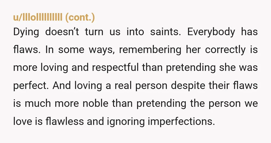 u/NefariousnessOdd9721 Sometimes thinking poorly of someone is what helps us get over them. If we thought about all the things we loved about them, the loss would be unbearable. It’s...