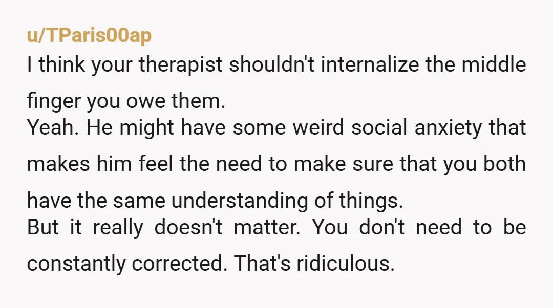 u/RattusRattus Regardless of why he's doing it, at some point you're just going to start talking to him less because you want to avoid it. When casual remarks end up...