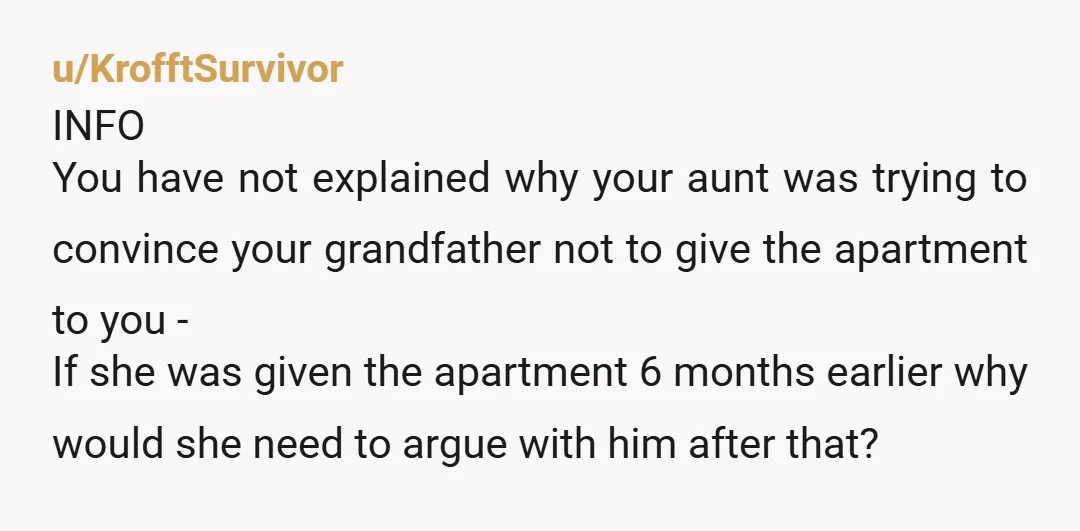 u/oliver_oleigh NTA. You were paying because you believed there was honesty and a shared family agreement, not because you signed up to bankroll your aunt’s inheritance. He can leave the apartment...