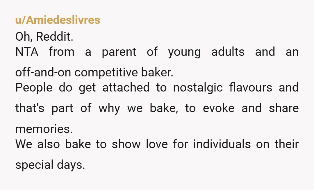 u/Kindly-Might-1879
NTA. The audacity of your dad to say that your birthday cake is not about you lol.
