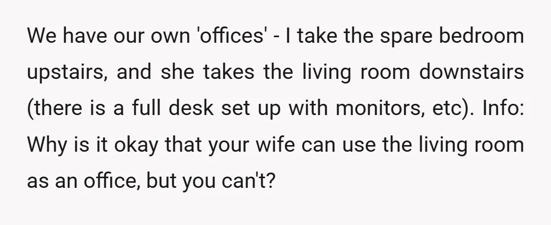 u/HellatrixDeranged YTA If your wife can work in a common room space while you/her have guests, you can work in your own bedroom for a couple of days. Just get...