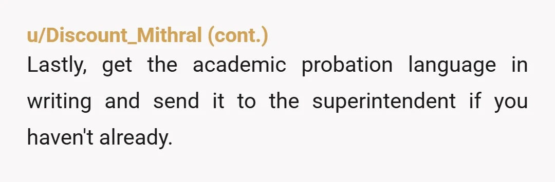 u/West-Improvement2449
Nta.
Bring up this meeting as Harrasment to the school district.
Do Not let this go.
They are probably getting kick backs