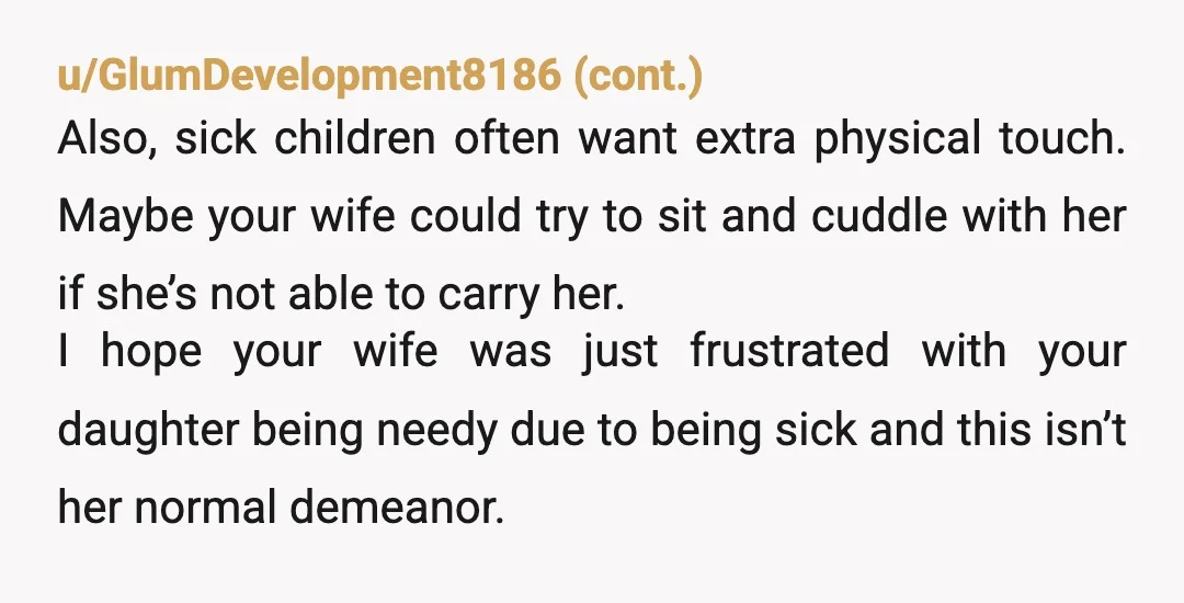 u/Sinister_Mermaid
NTA you are not treating your child like an infant, you are treating her like a toddler.
Which makes sense because she is a toddler. 
