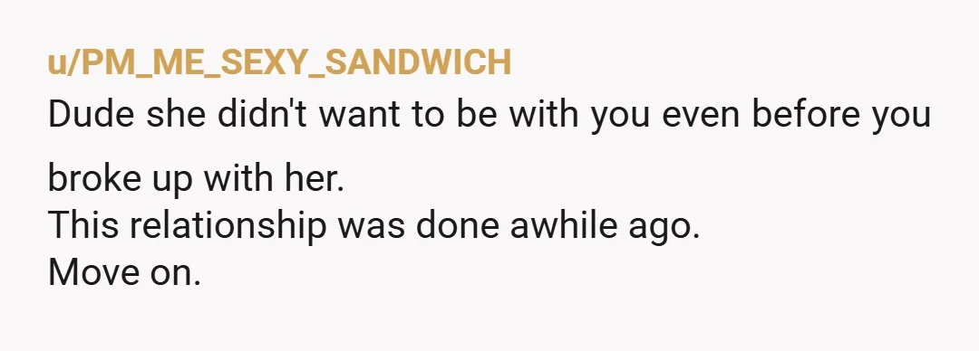 u/HellyOHaint I’m really confused by this passage: “The next day, she didn't even try to fight for the relationship she said rethink the decision which i made but she was...