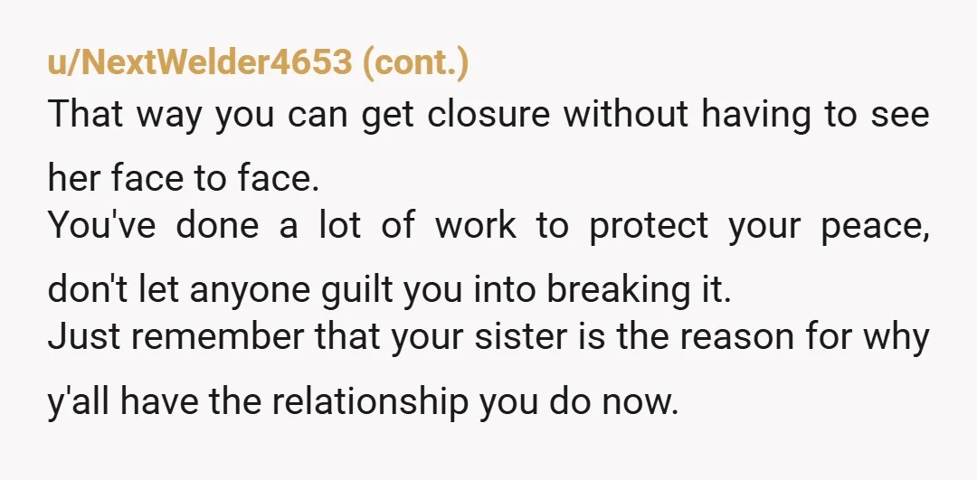 u/PoopAndSunshine Your sister does not deserve a single moment of your time or attention. Keep protecting yourself from her Finding out you’re dying doesn’t change who a person is are...